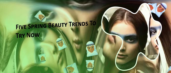 Beauty trends spring summer