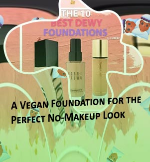 Best foundation for dewy look