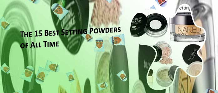 Best setting powder for dewy finish