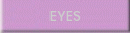 EYES