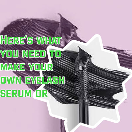 How to make natural lash serum