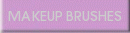 MAKEUP BRUSHES